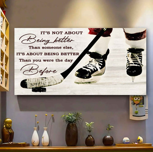 Hockey It is not About Being Better Than Someone Else It is about being better than you were the day before