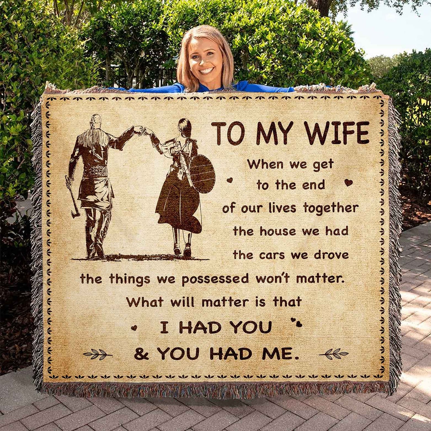 To My Wife Woven Blanket When We Get To The End I Had You And You Had Me Gift For Your Wife