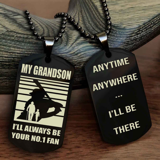 Sport Baseball Personalized Double Sided Dog Tag Granpa To Grandson I Will Always Be Your No 1 Fan - Anytime Anywhere I Will Be There