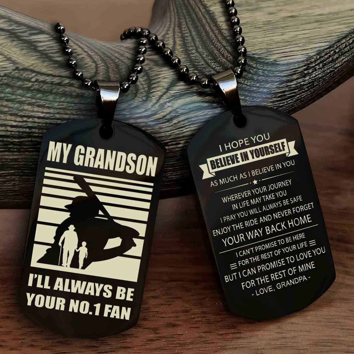 Sport Basketball Personalized Double Sided Dog Tag Granpa To Grandson I Will Always Be Your No 1 Fan - Never Forget Your Way Back Home I Belive In You