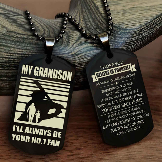 Sport Baseball Personalized Double Sided Dog Tag Granpa To Grandson I Will Always Be Your No 1 Fan - Never Forget Your Way Back Home I Belive In You