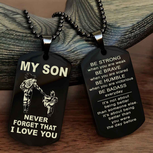 DRB Double Sided Dog Tag To My Son Never Forget That I Love You New Version - Be Strong When You Are Weak Be Badass Everyday