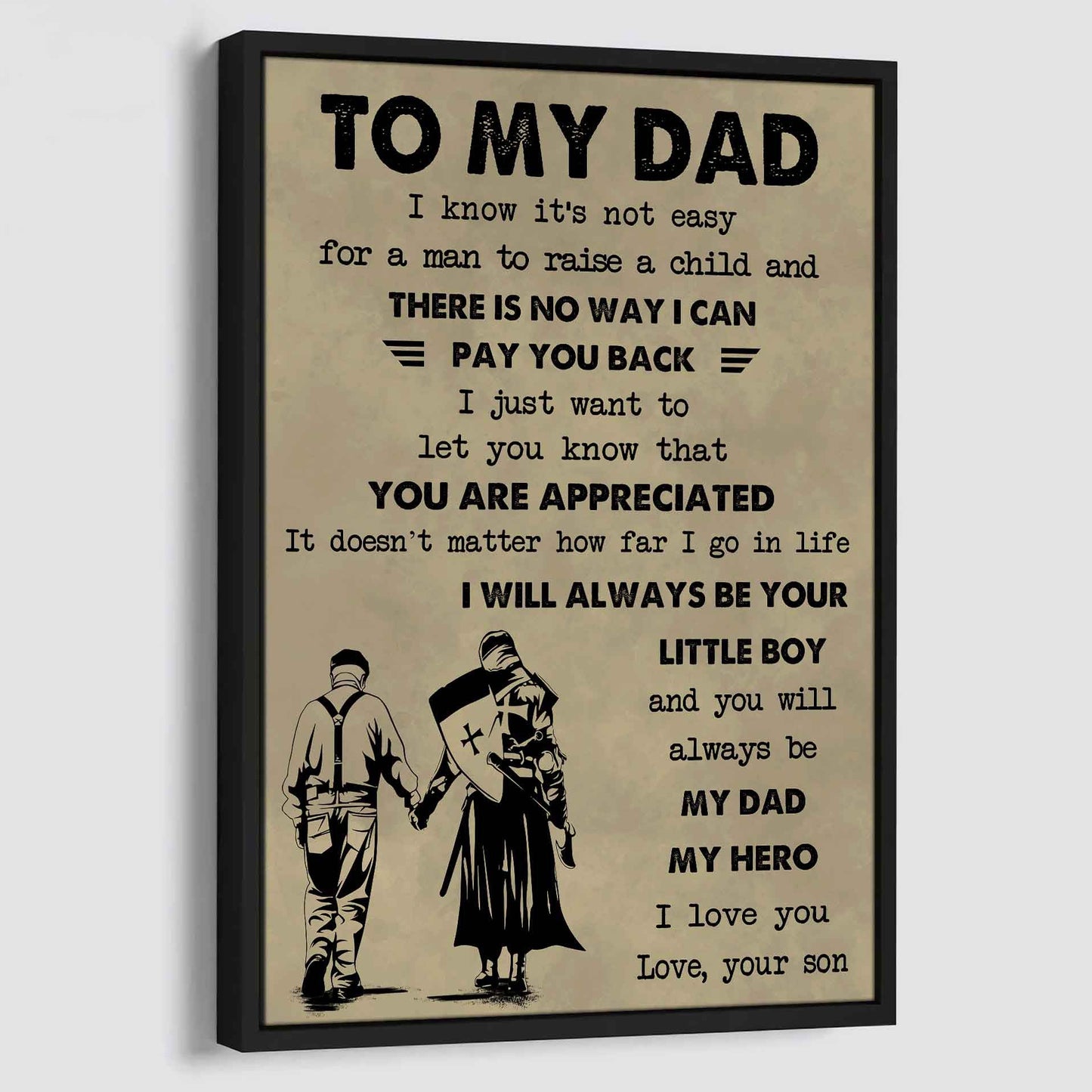 Family The Old Dad Poster Canvas To My Dad I Know It's Not Easy To Raise A Child I Will Always Be Your Little Boy