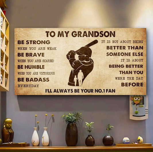 Personalized Sport Baseball Poster Canvas I'll Be Your No 1 Fan Grandpa To Grandson - Be Strong When You Are Weak Be Badass Everyday