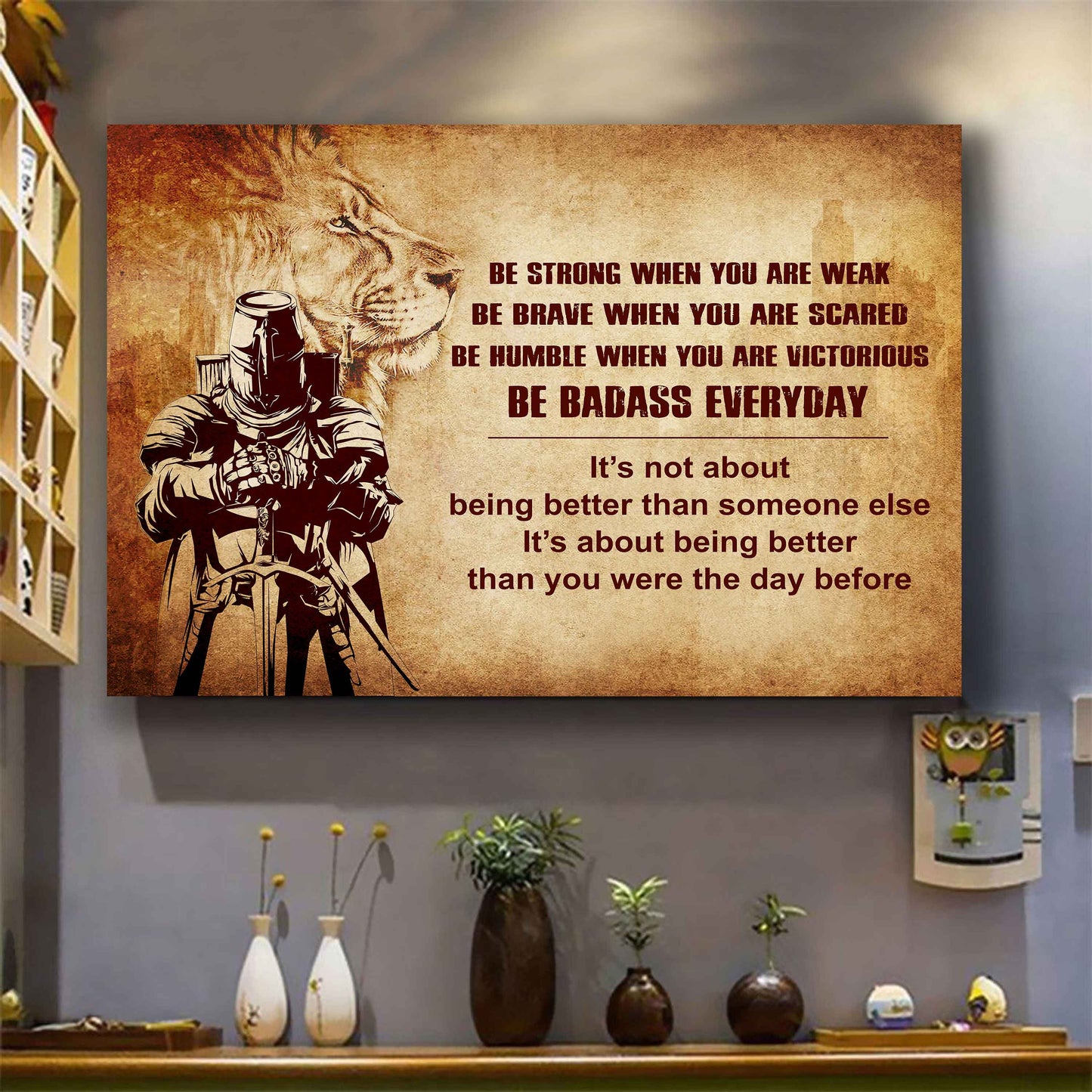 New Version Warrior Poster Canvas Be Strong When You Are Weak Be Badass Everyday From Dad To Son Gift For Your Son Motivational Quotes