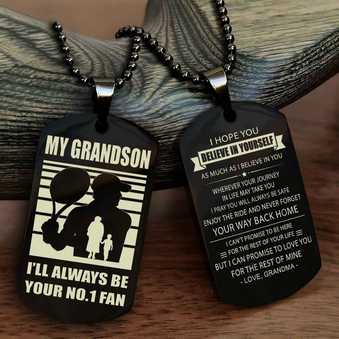 Sport Basketball Personalized Double Sided Dog Tag Granpa To Grandson I Will Always Be Your No 1 Fan - Never Forget Your Way Back Home I Belive In You