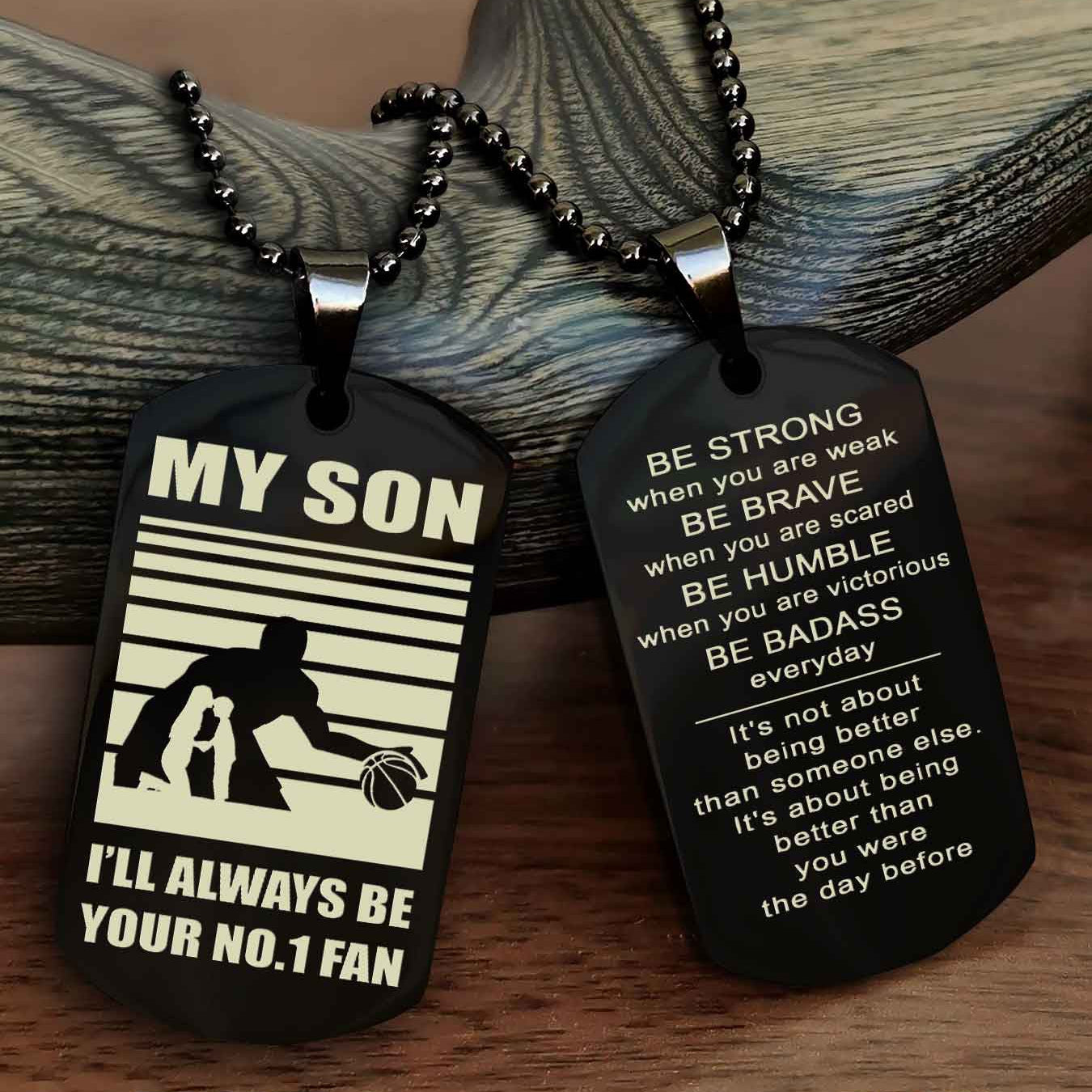 Sport Personalized Double Sided Dog Tag I Will Always Be Your No 1 Fan - Be Strong When You Are Weak Be Badass Everyday