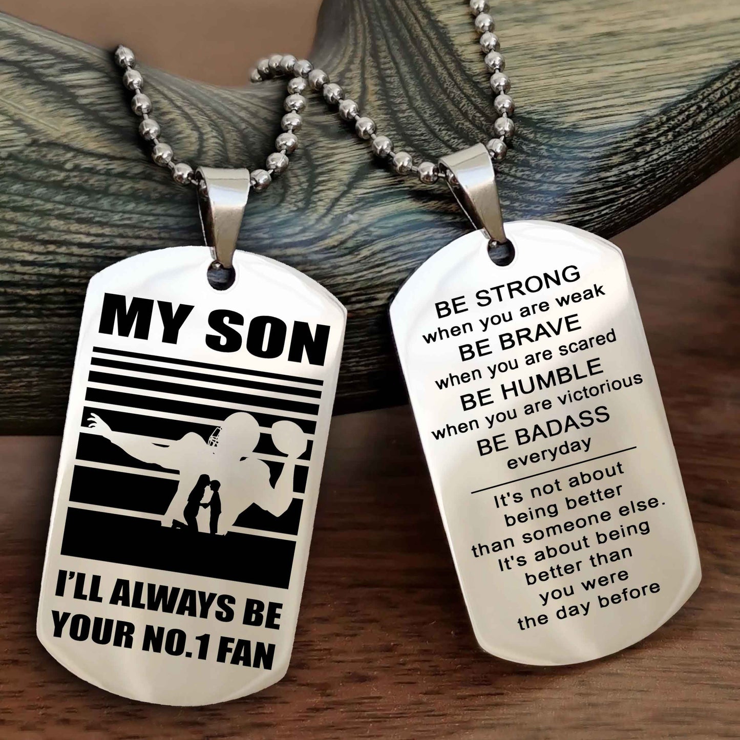 Sport Personalized Double Sided Dog Tag I Will Always Be Your No 1 Fan - Be Strong When You Are Weak Be Badass Everyday
