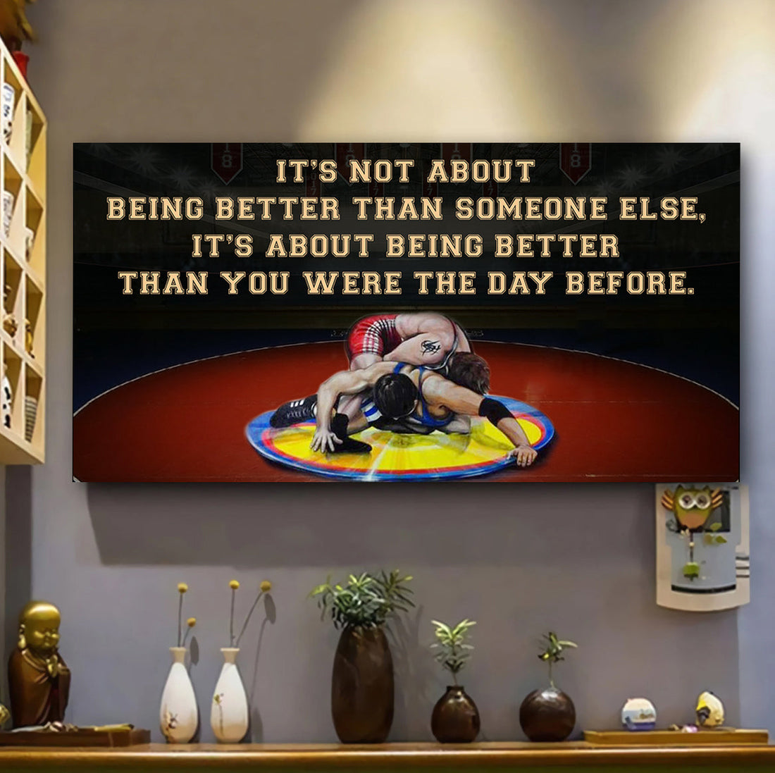 Customizable wrestling poster - it is not about better than someone else, it is about being better than you were the day before