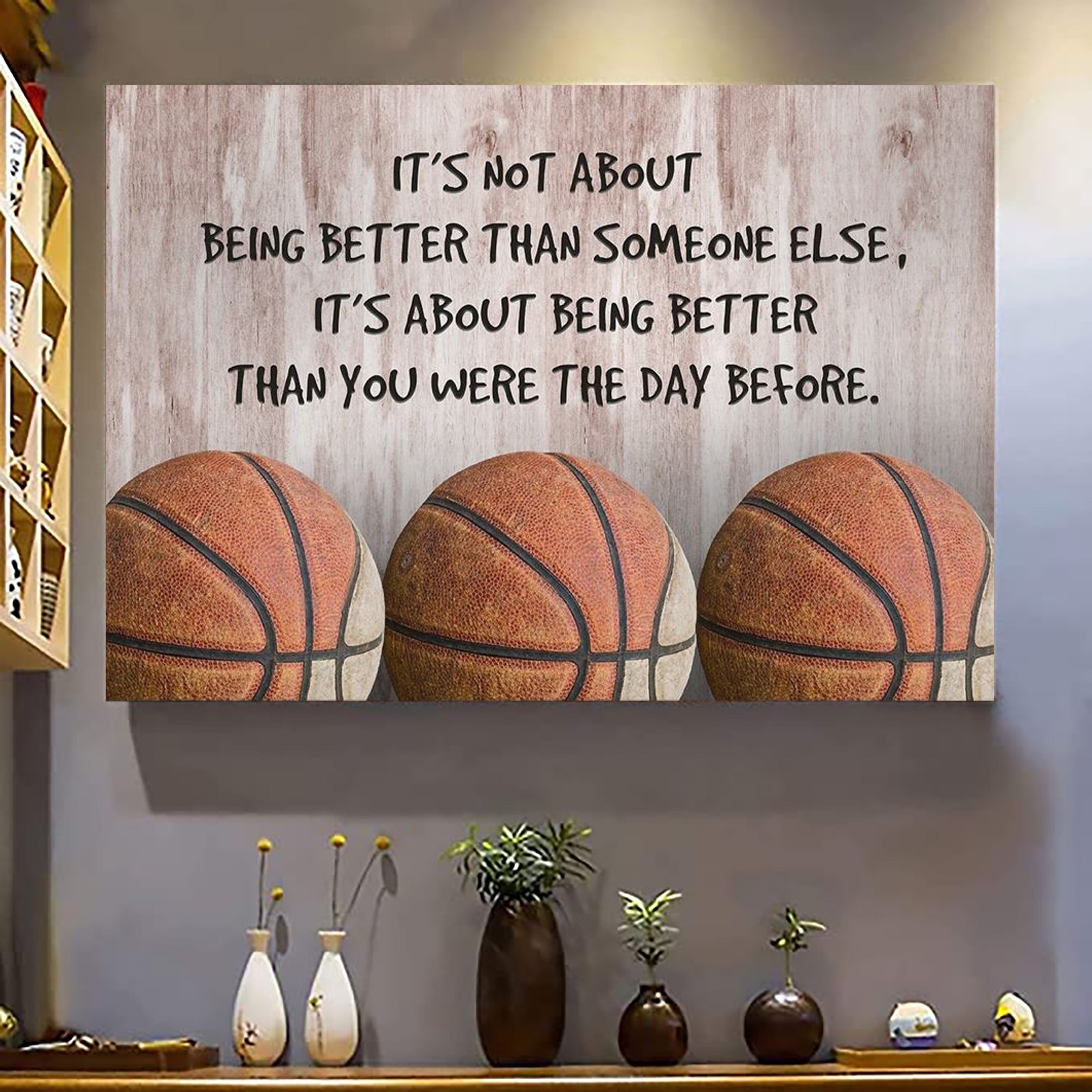 Basketball Ver 5 Customizable Poster Canvas It is not about better than someone else, It is about being better than you were the day before