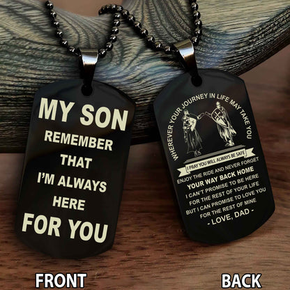 Special Version Double Side Dog Tag My Son Remember That I Will Always Here For You - I Can Promise To Be Here For The Rest Of Your Life