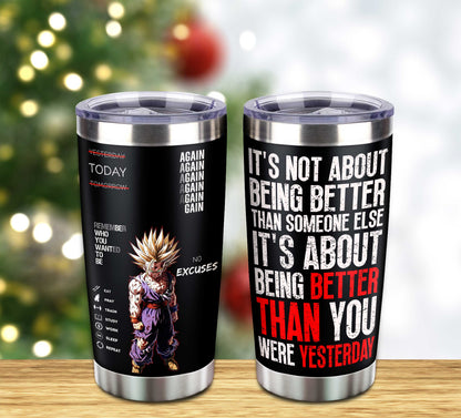Customizable Tumbler It's Not About Being Better Than Someone Else It's About Being Better Than You Were The Day Before