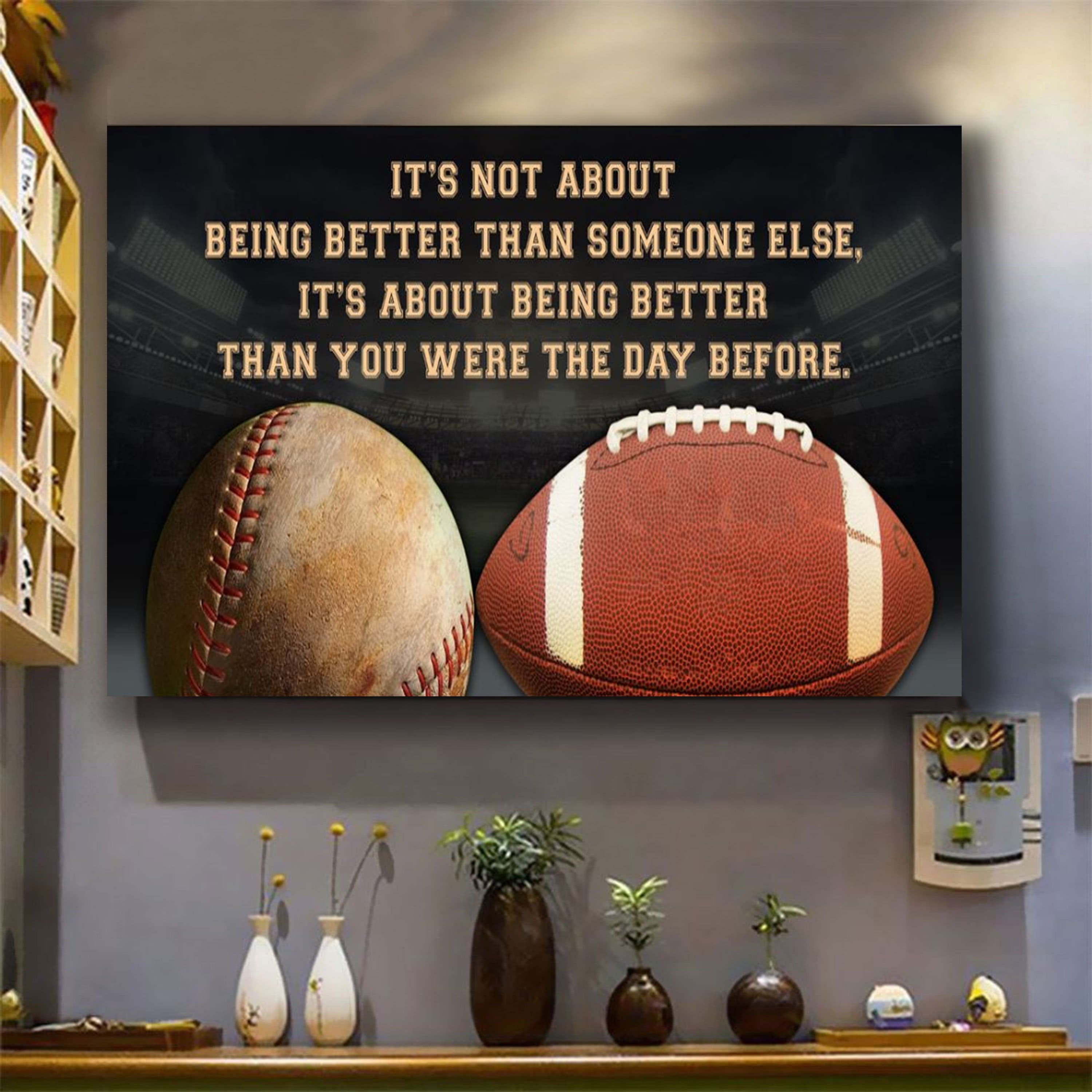 Softball and basketball customizable poster canvas - It is not about better than someone else, It is about being better than you were the day before