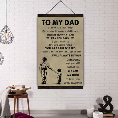 Family Poster Canvas To My Dad I Know It's Not Easy To Raise A Child I Will Always Be Your Little Girl Gift From Daughter To Dad