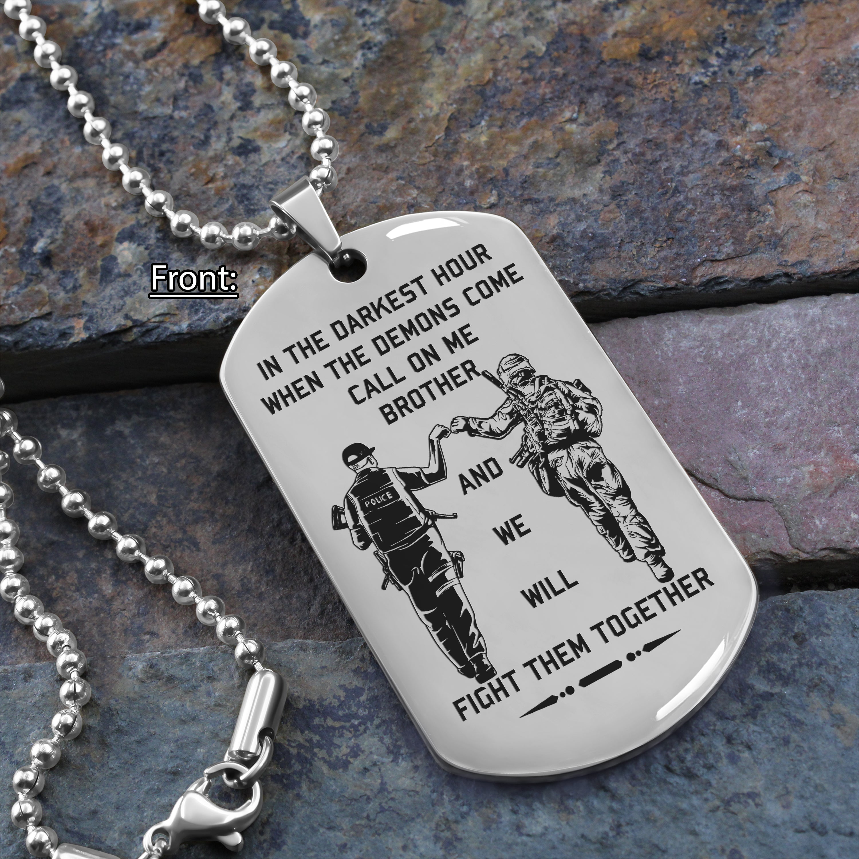 Mix Police And Soldier One Sided Dog Tag Call On Me Brother And We Will Fight Them Together