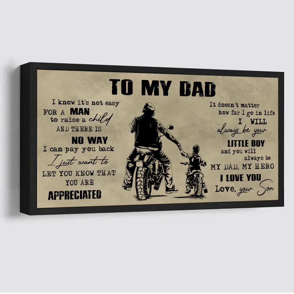 Biker To My Dad I Know It Not Easy For A Man To Raise A Child - I Will Always Your Little Boy Canvas Poster
