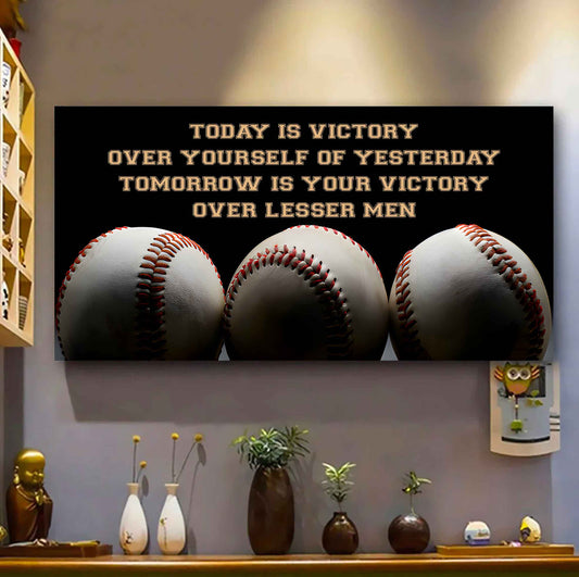 Baseball Poster Canvas - Today Is Victory Over Yourself Over Yourself Of Yesterday Tomorrow Is Your Victory Over Lesser Men