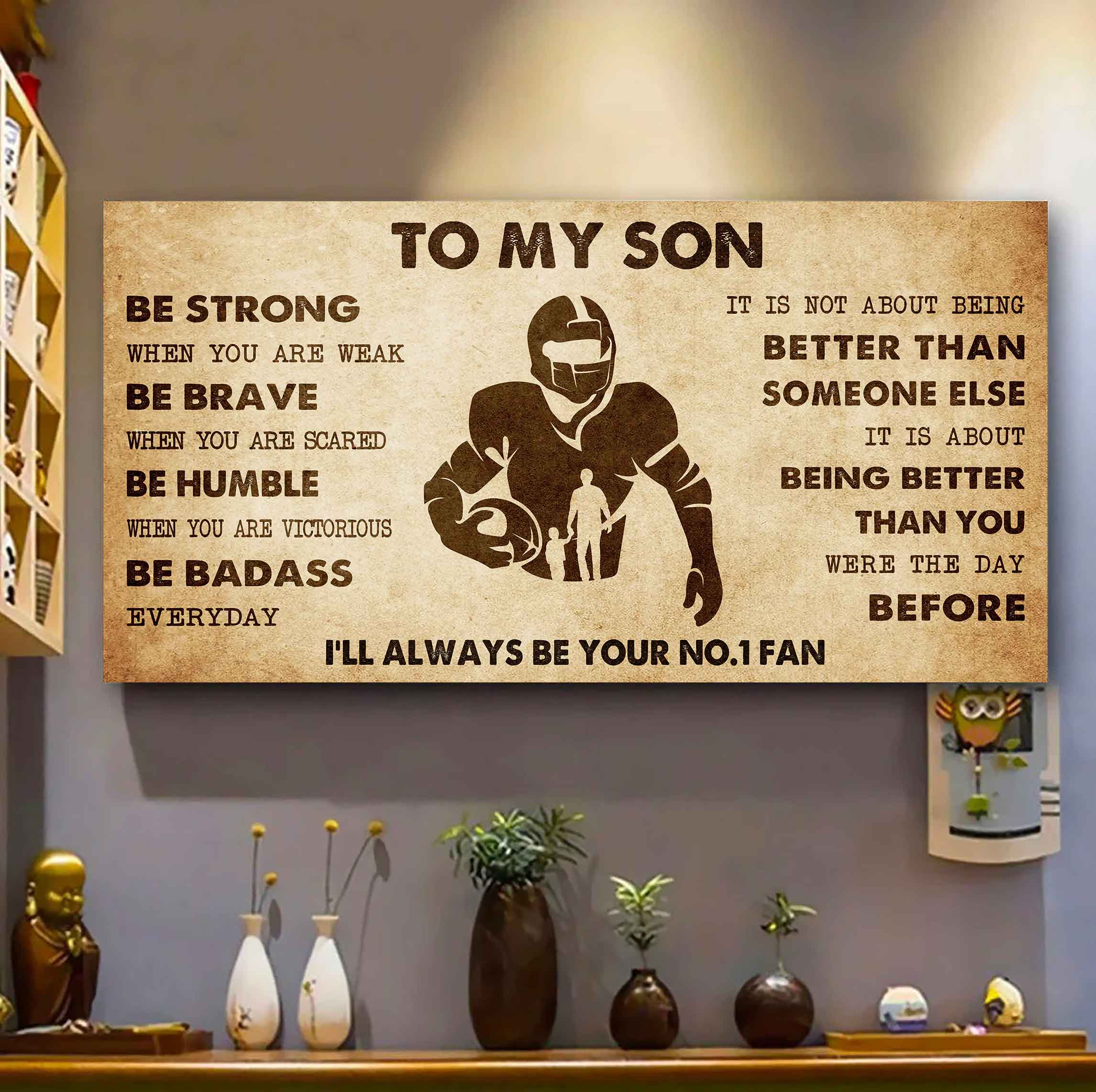 Personalized Sport Poster Canvas I'll Be Your No 1 Fan Dad To Son - Be Strong When You Are Weak Be Badass Everyday
