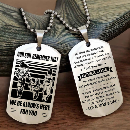Family Double Side Dog Tag To Our Son Remember That We're Always Here For You - You Will Never Lose You Either Win Or Learn