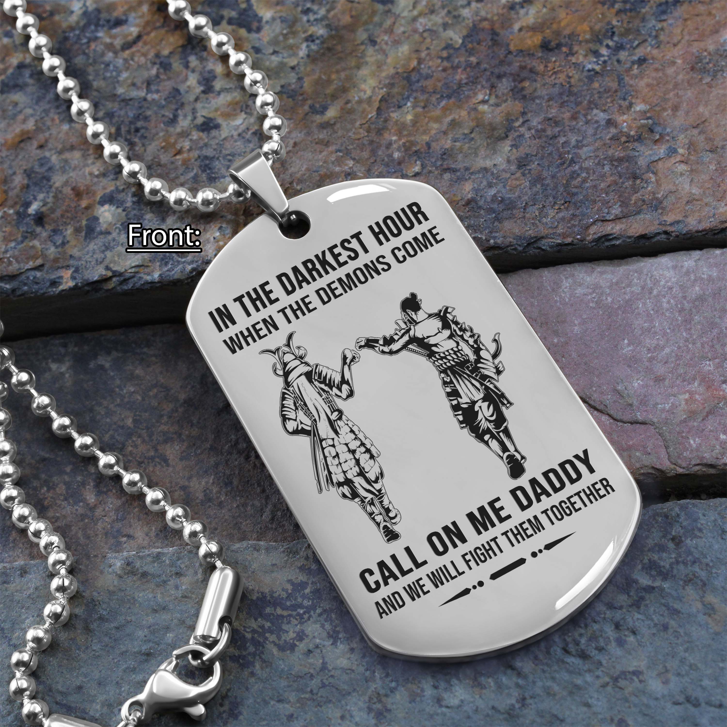 Samurai Personalized One Sided Dog Tag Call On Me Daddy And We Will Fight Them Together Gifts For Your Dad, From Son To Dad