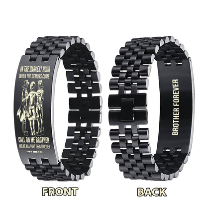 Family brother Forever Customizable engraved brother bracelet double sided gift from brother, in the darkest hour, When the demons come call on me brother and we will fight them together