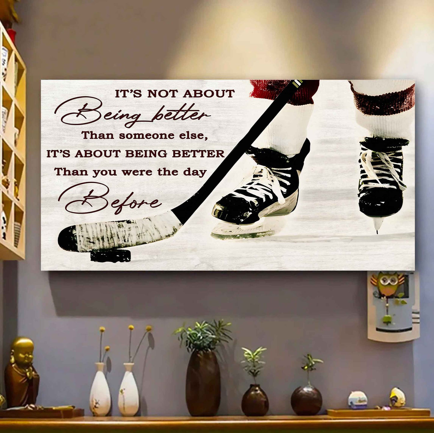 Hockey It is not About Being Better Than Someone Else It is about being better than you were the day before