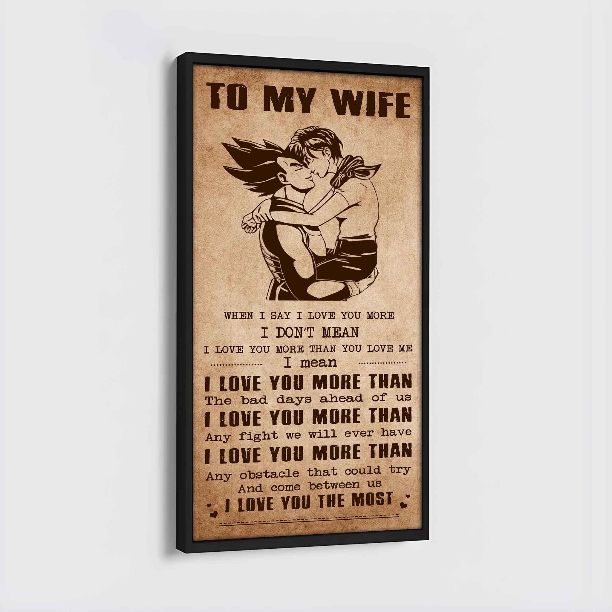 Family Poster Canvas To My Wife When I Say I Love You More - I Love You The Most Gift For Your Wife