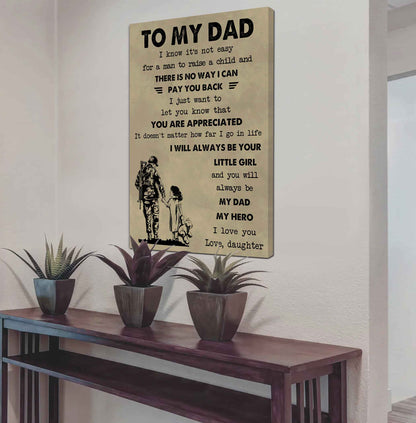 DBR Poster Canvas To My Dad I Know It's Not Easy To Raise A Child I Will Always Be Your Little Girl Gift From Daughter To Dad