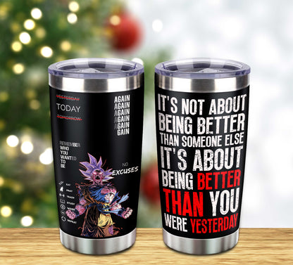 Customizable Tumbler It's Not About Being Better Than Someone Else It's About Being Better Than You Were The Day Before