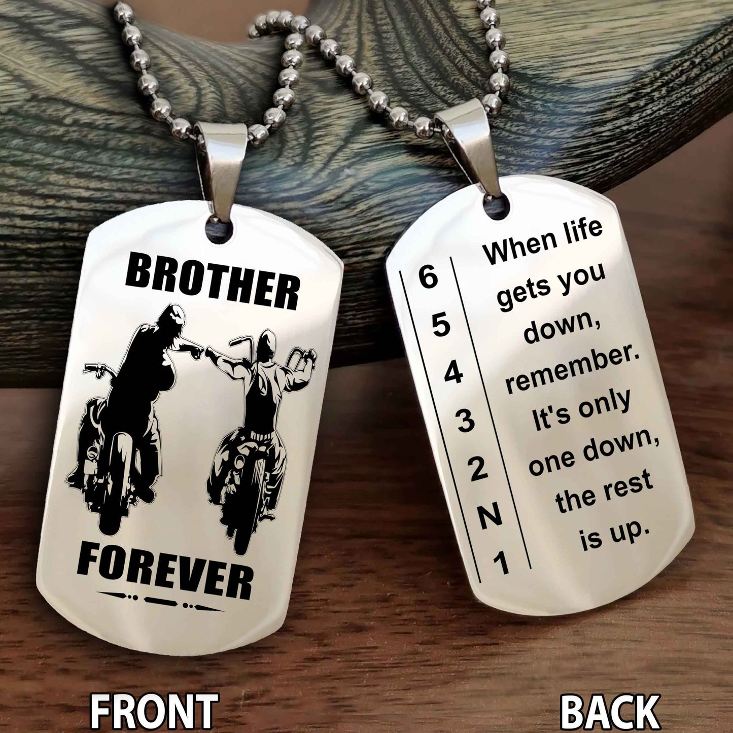Biker Dog tag-When life gets you down, remember. It’s only one down, the rest is up