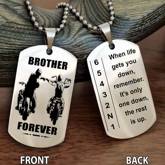 Biker Dog tag-When life gets you down, remember. It’s only one down, the rest is up