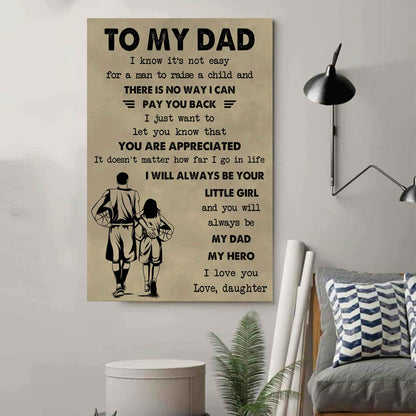 Family Poster Canvas To My Dad I Know It's Not Easy To Raise A Child I Will Always Be Your Little Girl Gift From Daughter To Dad