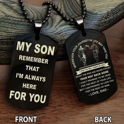 Special Version Double Side Dog Tag My Son Remember That I Will Always Here For You - I Can Promise To Be Here For The Rest Of Your Life