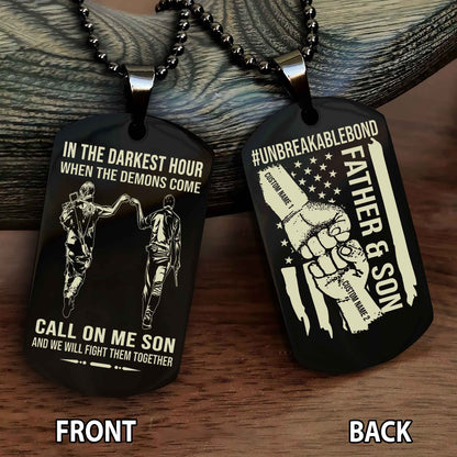 Father And Son UnBreakable Bond Double Side Dog Tag Call On Me Son And We Will Fight Them Together Double Sided Dog Tag