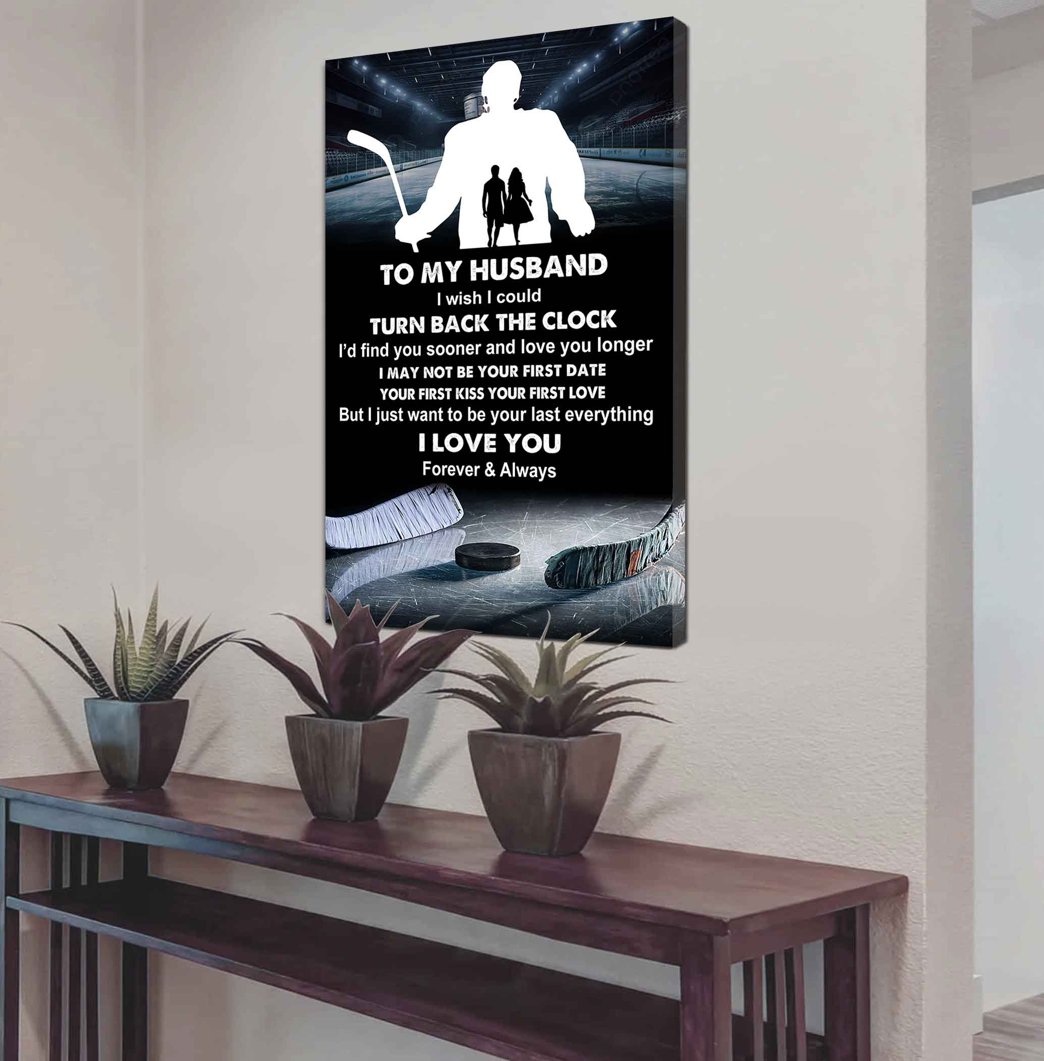 Sport Poster Canvas To My Husband I Wish I Could Turn Back The Clock I Would Find You Sooner and Love You Longer