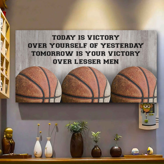 Basketball Poster Canvas - Today Is Victory Over Yourself Over Yourself Of Yesterday Tomorrow Is Your Victory Over Lesser Men