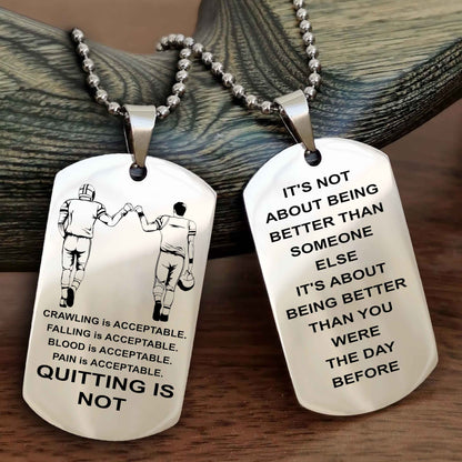 DRB Double Side Dog Tag For Your Friend Quiting Is Not - It's Not About Being Better Than Someone Else