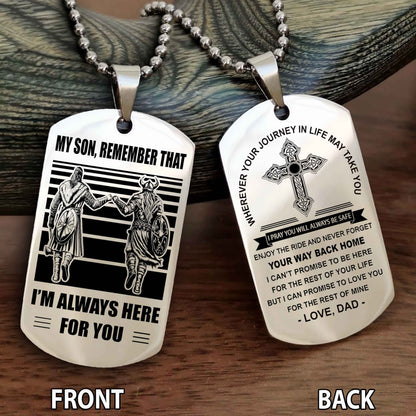 Special Version Double Side Dog Tag Dad To Son Cross Never Forget Your Way Back Home Remember That I Will Always Here For You