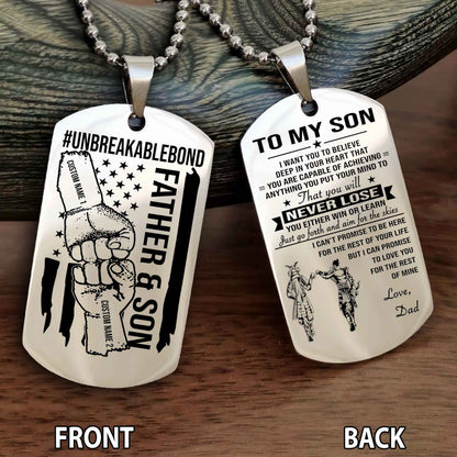 Father And Son UnBreakable Bond Double Side Dog Tag You Will Never Lose You Either Win Or Learn