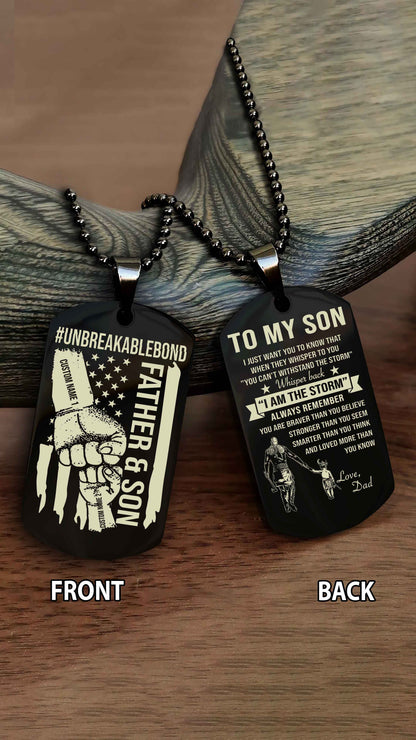 Father And Son UnBreakable Bond Double Side Dog Tag Whisper Back I'm The Storm
