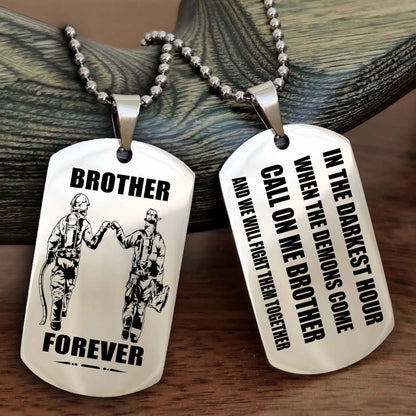 Soldier Engraved Double Sided Dog Tag Call On Me Brother NAG Brothers Forever We Will Fight Them Together
