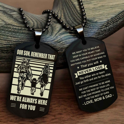 Family Double Side Dog Tag To Our Son Remember That We're Always Here For You - You Will Never Lose You Either Win Or Learn