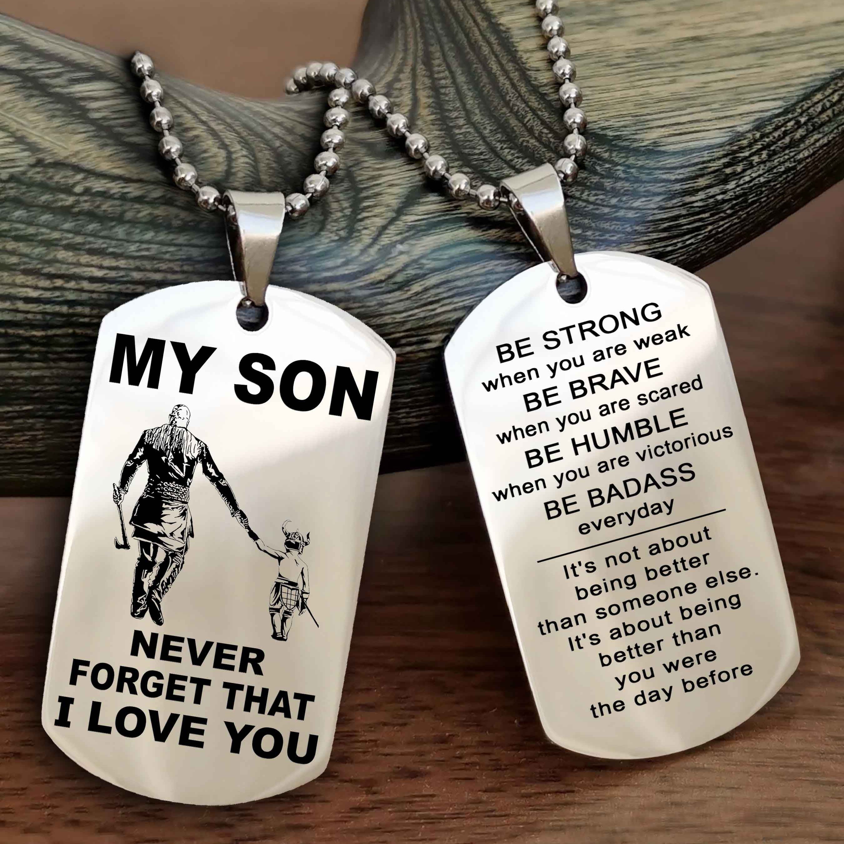 DRB Double Sided Dog Tag To My Son Never Forget That I Love You New Version - Be Strong When You Are Weak Be Badass Everyday