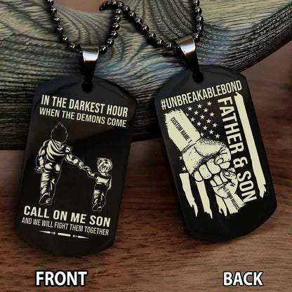 Father And Son UnBreakable Bond Double Side Dog Tag Call On Me Son Kid And We Will Fight Them Together Double Sided Dog Tag