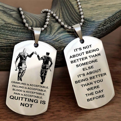 DRB Double Side Dog Tag For Your Friend Quiting Is Not - It's Not About Being Better Than Someone Else