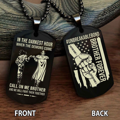Brother And Brother UnBreakable Bond Double Side Dog Tag Call On Me Brother