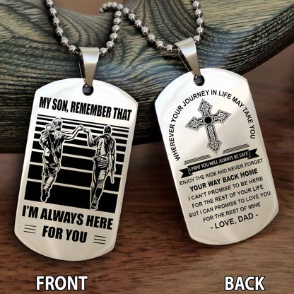 Special Version Double Side Dog Tag Dad To Son Cross Never Forget Your Way Back Home Remember That I Will Always Here For You