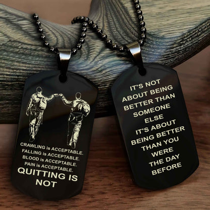 DRB Double Side Dog Tag For Your Friend Quiting Is Not - It's Not About Being Better Than Someone Else