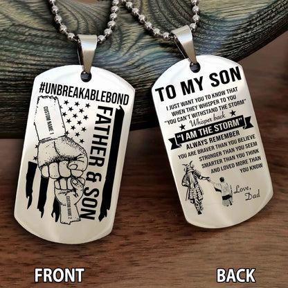 Father And Son UnBreakable Bond Double Side Dog Tag Whisper Back I'm The Storm