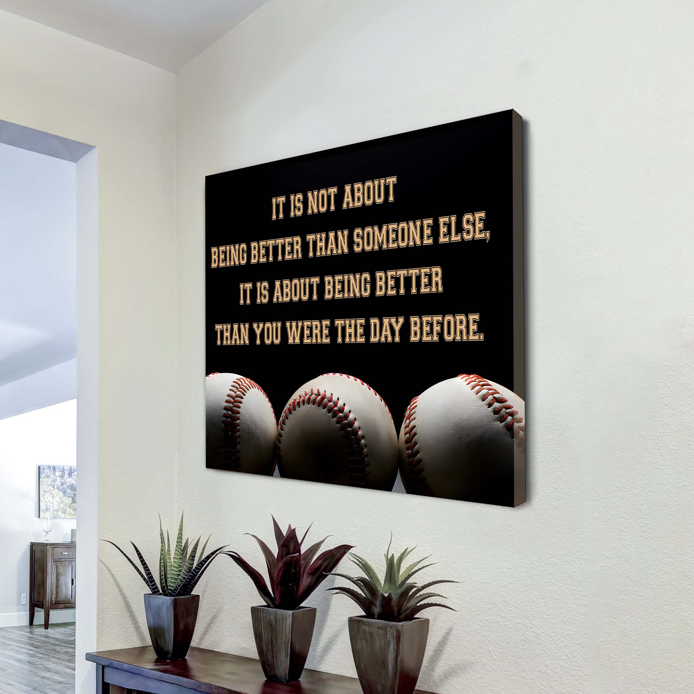 Baseball Square Poster Canvas It's Not About Being Better Than Someone Else It's About Being Better Than You Were The Day Before